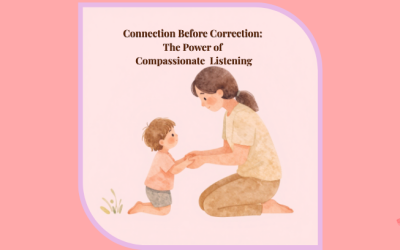 Connection Before Correction: The Power of Compassionate Listening
