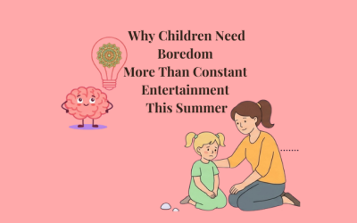 Why Children Need Boredom More Than Constant Entertainment This Summer