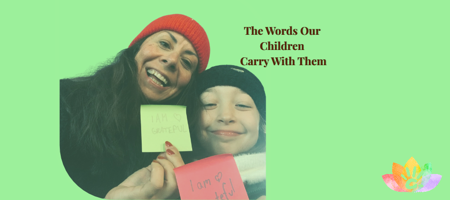 The Words Our Children Carry With